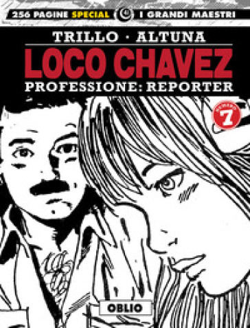 Loco Chavez. Professione: reporter. 7: Oblio