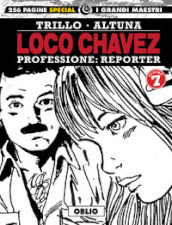 Loco Chavez. Professione: reporter. 7: Oblio