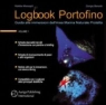Logbook Portofino. Guida alle immersioni dell'area marina naturale protetta