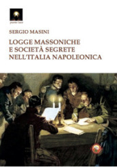 Logge massoniche e società segrete nell Italia napoleonica