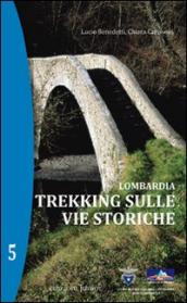 Lombardia. Trekking sulle vie storiche. 5.