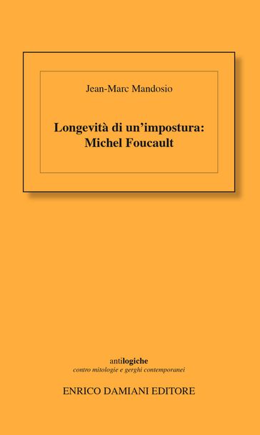 Longevità di un'impostura : Michel Foucault