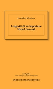 Longevità di un impostura : Michel Foucault