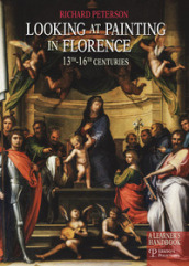 Looking at painting in Florence. 13th-16th centuries