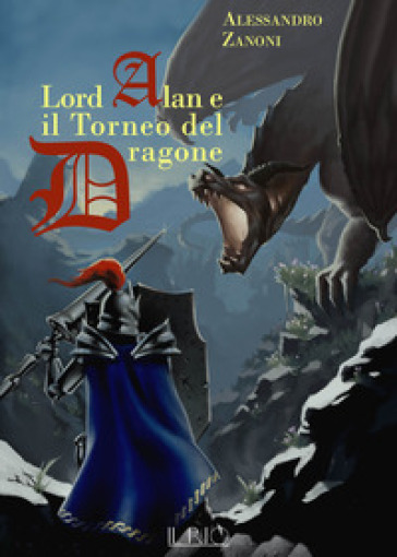 Lord Alan e il Torneo del Dragone. L'eredità del Dragone. 1.