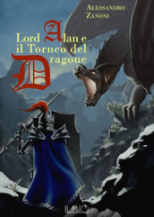 Lord Alan e il Torneo del Dragone. L eredità del Dragone. 1.
