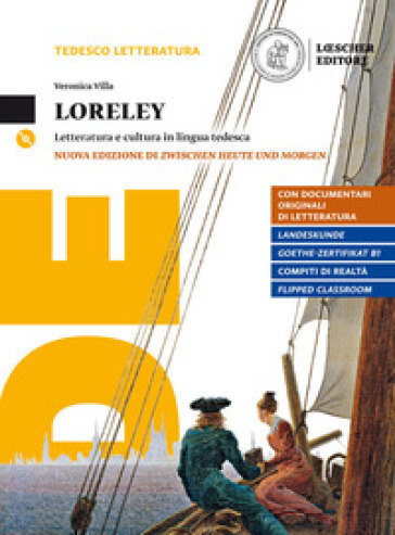 Loreley. Letteratura e cultura in lingua tedesca. Per le Scuole superiori. Con e-book. Con espansione online. Con CD-Audio