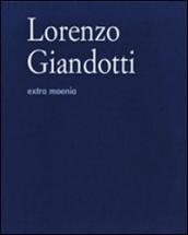 Lorenzo Giandotti. Extra moenia. Ediz. multilingue