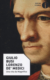 Lorenzo de  Medici. Una vita da Magnifico