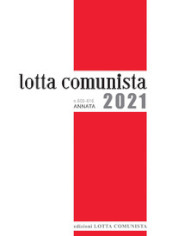 Lotta Comunista. Annata 2021
