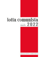Lotta Comunista. Annata 2022