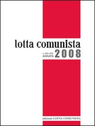 Lotta comunista. Annata 2008