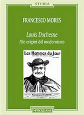 Louis Duchesne. Alle origini del modernismo