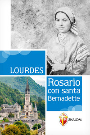 Lourdes. Rosario con Santa Bernadette