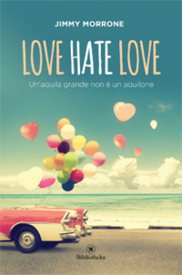 Love Hate Love. Un'aquila grande non è un aquilone