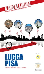 Lucca-Pisa. Le città d arte in sedia e rotelle