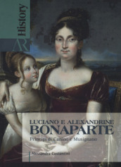 Luciano e Alexandrine Bonaparte. Principi di Canino e Musignano
