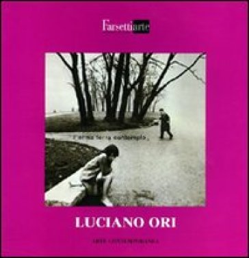 Luciano Ori. Ediz. illustrata