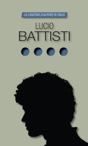 Lucio Battisti. La canzone d autore in Italia