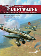 Luftwaffe. Le forze aeree tedesche nella seconda guerra mondiale