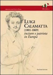 Luigi Calamatta (1801-1869). Incisore e patriota in Europa