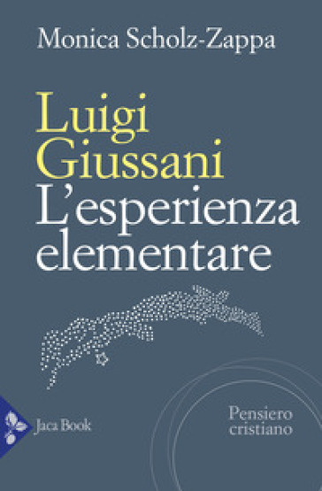 Luigi Giussani. L'esperienza elementare