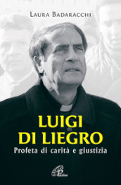 Luigi Di Liegro. Profeta di carità e giustizia