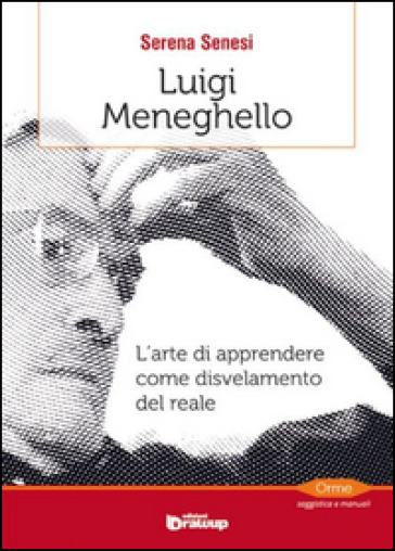 Luigi Meneghello. L'arte di apprendere come disvelamento del reale