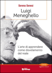 Luigi Meneghello. L arte di apprendere come disvelamento del reale