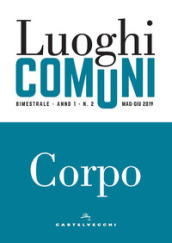 Luoghi comuni (2019). 2: Corpo