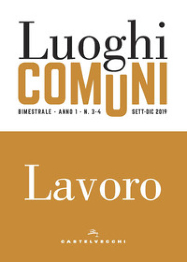 Luoghi comuni (2019). 3-4: Lavoro