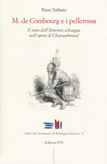 M. De Combourg e i pellerossa. Il mito dell'America selvaggia nell'opera di Chateaubriand