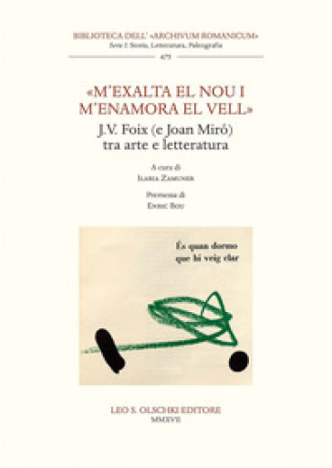 «M'exalta el nou i m'enamora el vell». J.V. Foix (e Joan Mirò) tra arte e letteratura