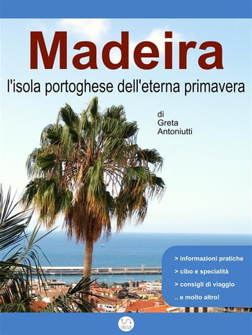 MADEIRA, l'isola portoghese dell'eterna primavera