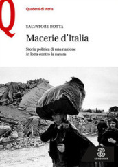 Macerie d Italia. Storia politica di una nazione in lotta contro la natura