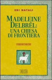 Madeleine Delbrel: una chiesa di frontiera