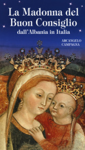 La Madonna del Buon Consiglio dall Albania in Italia
