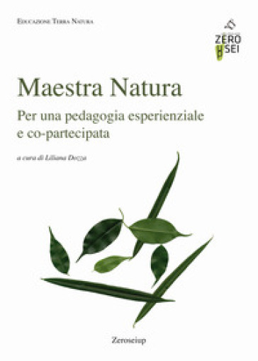 Maestra Natura. Per una pedagogia esperienziale e co-partecipata