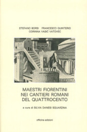 Maestri fiorentini nei cantieri romani del  400. Ediz. illustrata