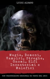 Magia, Demoni, Vampiri, Streghe, Gnomi, Elfi, incantesimi e malefici