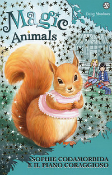 Magic animals. 5: Sophie Codamorbida e il piano coraggioso