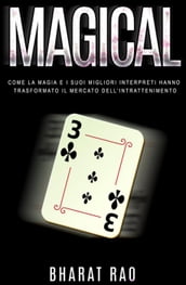Magical: Come La Magia E I Suoi Migliori Interpreti Hanno Trasformato Il Mercato Dell intrattenimento