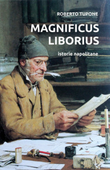 Magnificus Liborius. Istorie napolitane