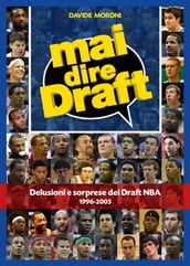 Mai dire Draft. Delusioni e sorprese dei Draft NBA 1996-2005
