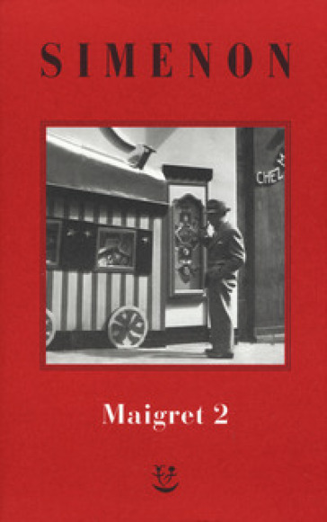 I Maigret: Il cane giallo-Il crocevia delle Tre Vedove-Un delitto in Olanda-All'insegna di Terranova-La ballerina del Gai-Moulin. 2.