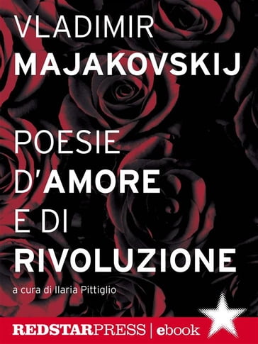 Majakovskij. Poesie d'amore e di rivoluzione