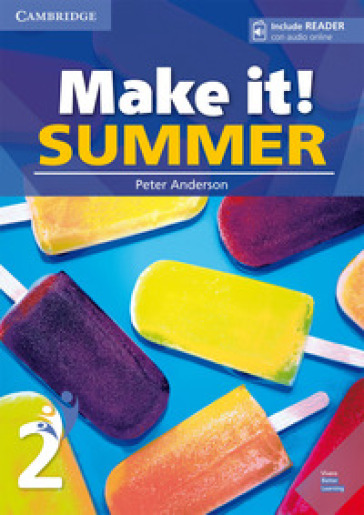 Make it! Summer. Student's Book with reader plus online audio. Per la Scuola media. 2.