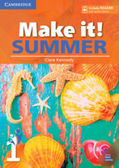 Make it! Summer. Student s Book with reader plus online audio. Per la Scuola media. 1.