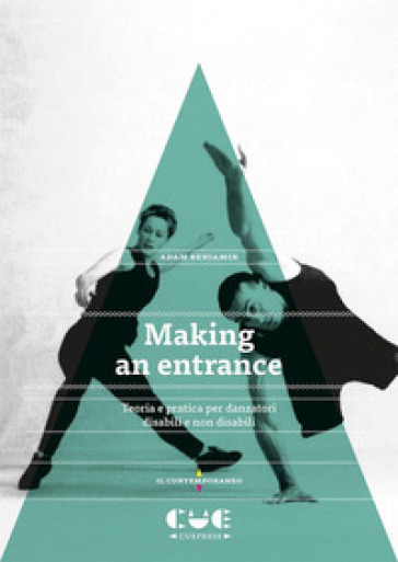 Making an entrance. Teoria e pratica per danzatori disabili e non disabili