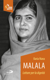 Malala. Lottare per la dignità
